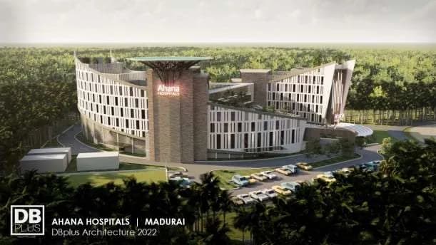 The Ahana Hospitals campus in Madurai